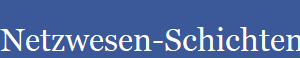 Netzwesen-Schichten